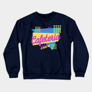 Cafeteria School Worker Appreciation Retro Crewneck Sweatshirt